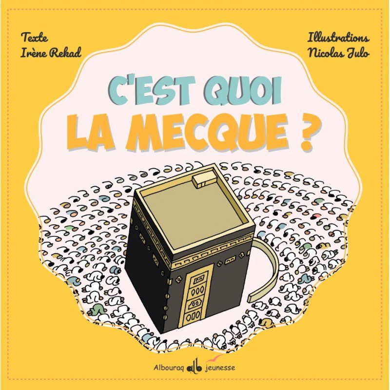 C'est quoi La Mecque ? – Livre pour enfants