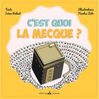 C'est quoi La Mecque ? – Livre pour enfants